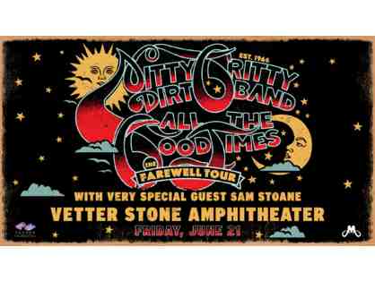 Nitty Gritty Dirt Band (2 Tickets)