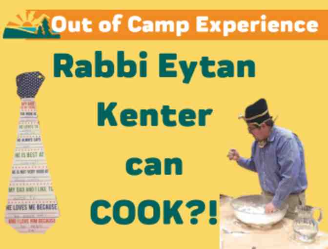Out of Camp Experience - Rabbi Eytan Kenter can COOK?! - Photo 1