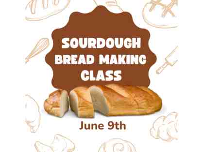 Sourdough Bread Making Class (June 9th)