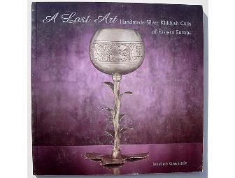 A Lost Art Handmade Silver Kiddush Cups of Eastern Europe Jonathan Greenstein