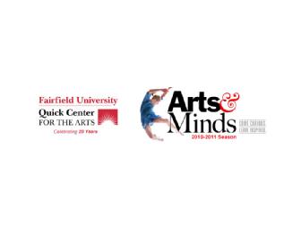2 tickets to The Quick Center for the Art's @ Fairfield University