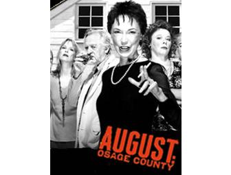 4th of July Package - 2 Tickets to AUGUST: OSAGE COUNTY & NOVEMBER