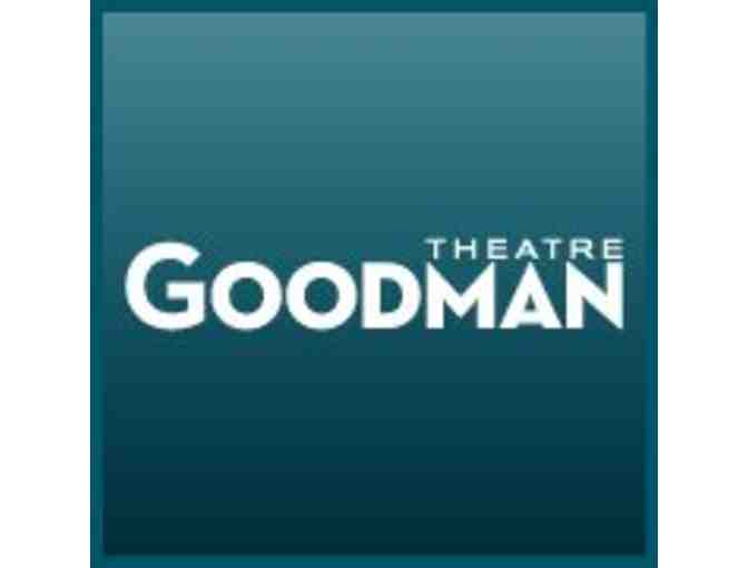 2 Tickets to Goodman Theatre