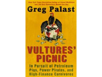 Signed copy of Greg Palast's new book, Billionaires & Ballot Bandits plus Vultures' Picnic