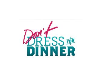 DON'T DRESS FOR DINNER - Opening Night and Party