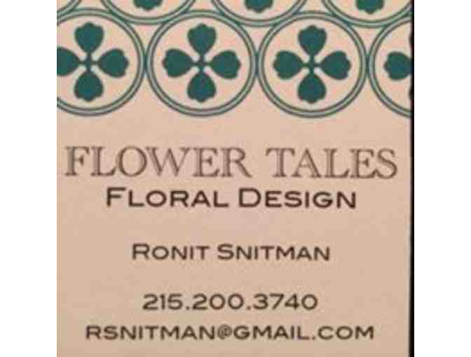 Flower TALES by Ronit Snitman- $50 flower arrangement