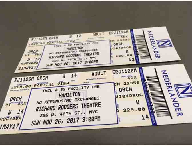 2 Tickets  to Hamilton - The Hot Broadway Show -  for 11/26/17 at 3PM
