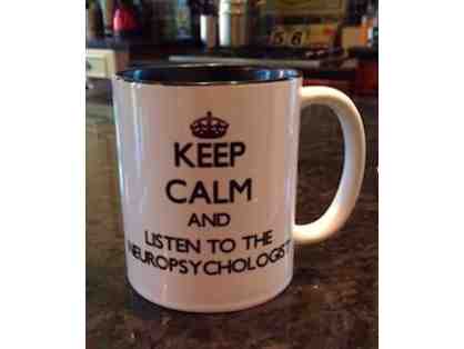 Keep Calm and Listen to the Neuropsychologist mug