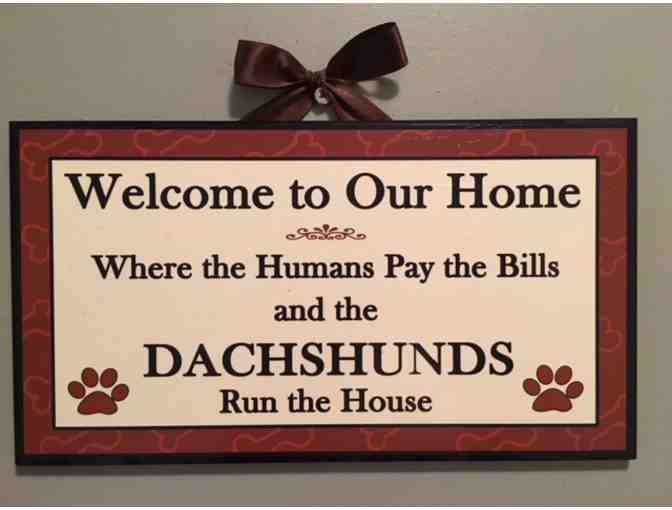 Plaque -- Acrylic Dachshund Sign! HumanS Pay Bills / DachshundS Run the House! - Photo 1