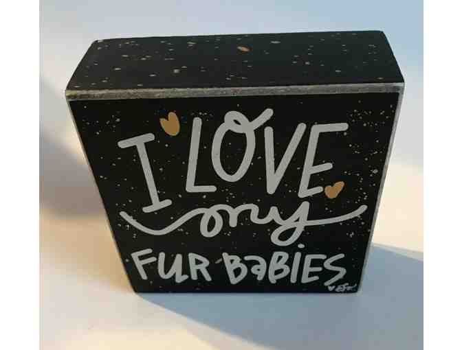 Wood Box Art - 'I LOVE MY FUR BABIES' - 4' x 4' - Wall or Table Top