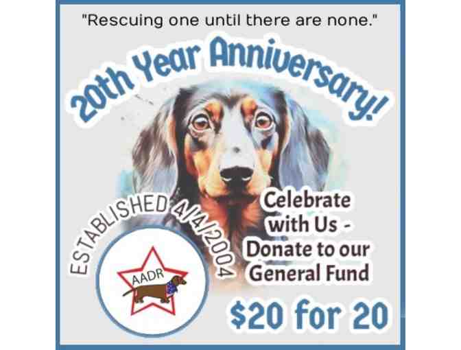 $20 Donation for the 20th Anniversary of AADR - April 4th - Rescuing One until None! ($20) - Photo 1