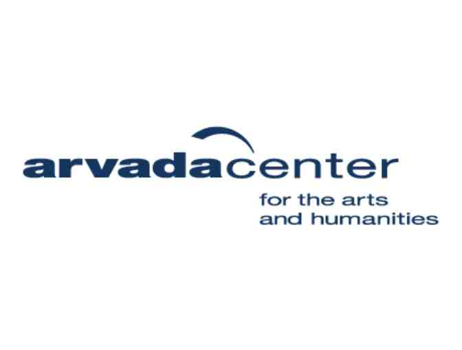 Arvada Center for the Arts and Humanities tickets- your choice of show- 2018-19 Season - - Photo 1