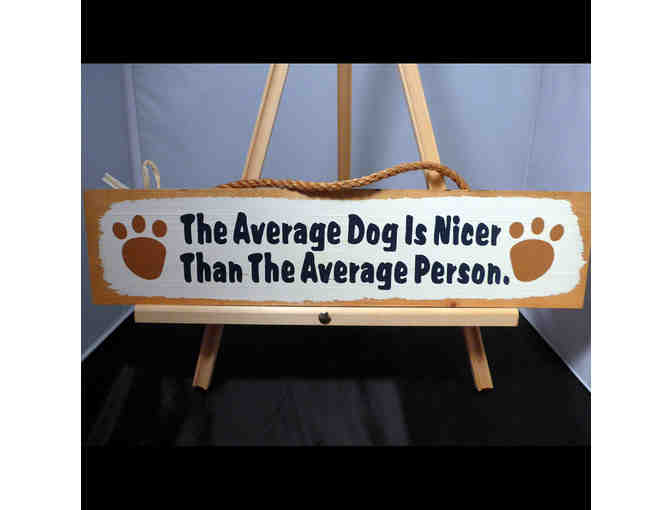 Painted Sign on Wood 'The Average Dog Is Nicer Than The Average Person'