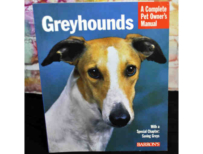 Greyhounds: A Complete Pet Owner's Manual by D. Caroline Coile