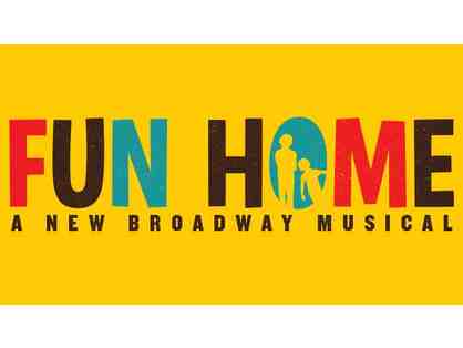 BEST OF BROADWAY: Two tickets to FUN HOME