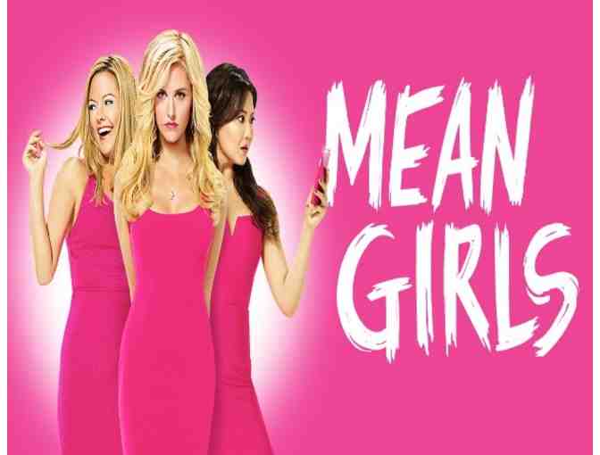 Two House Seat Tickets to 'Mean Girls' and Dinner for Two at Rosie O'Grady