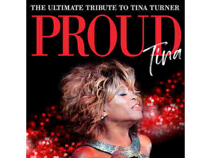 4 tickets - Proud Tina: The Ultimate Tribute to Tina Turner