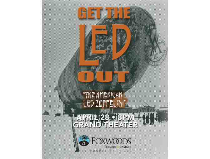 2 Tickets to Get the Led Out - The American Led Zepplin at Foxwoods Resort Casino
