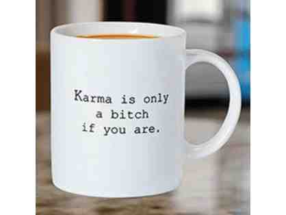 What Goes Around Comes Around . . . . Mug with a Message