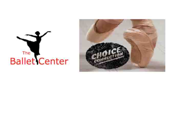 Ballet Center- $100 off Summer Dance Camp and $20 to Choice Connection