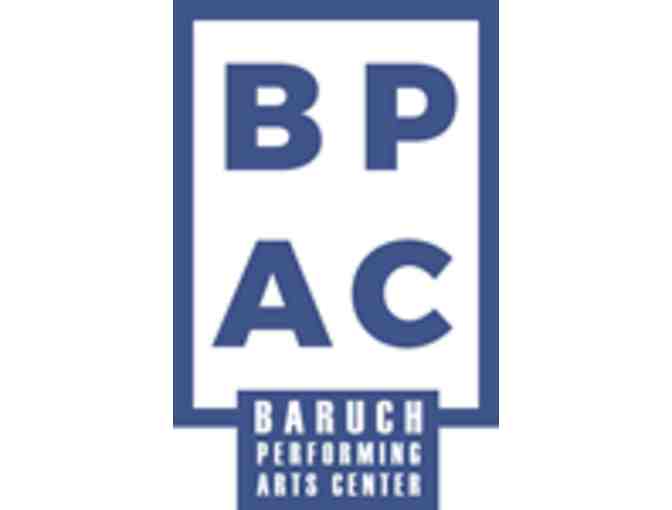 Baruch Performing Arts Center - Two Tickets
