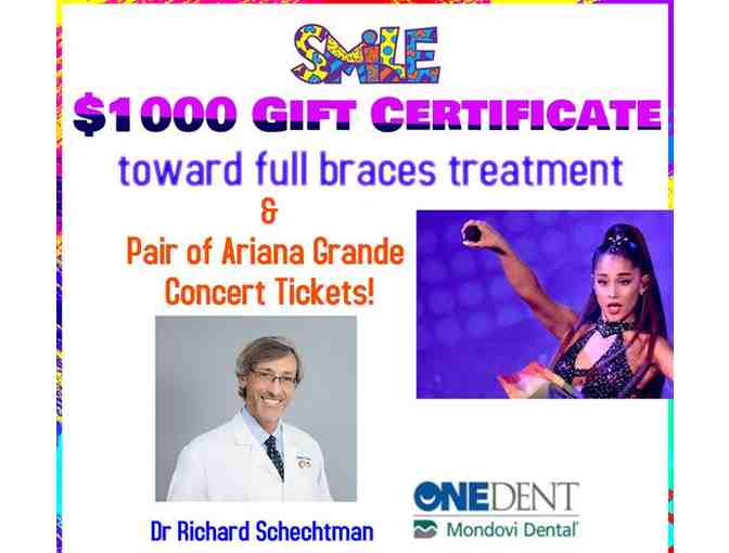$1000 Certificate for Full Braces PLUS two (2) Ariana Grande concert tickets!!