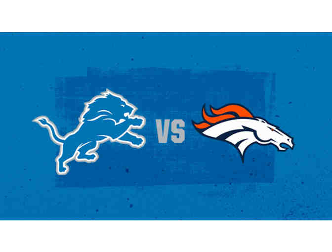Three Tickets: Detroit Lions vs. Denver Broncos Lower Sideline