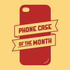Phone Case of the Month
