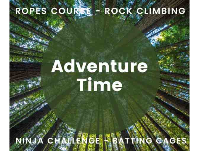 Adventure Time - Ropes Course, Rock Climbing, Ninja Challenge and Batting Cages