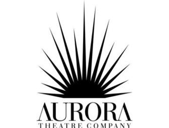 Two (2) Season Subscriptions* for the 2013-14 Season at the Aurora Theatre Company