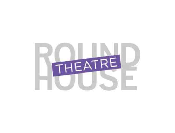 2 Tickets, Any Production, 2021-2022 Season at Round House Theatre - Bethesda, MD