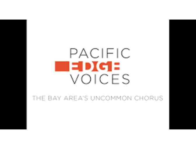 2 Tickets to Pacific Edge Voices A Capella Jazz & Pop Concert on June 10th