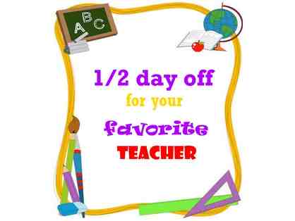Half Day off for Favorite Teacher