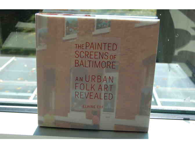 Painted Screen & The Painted Screens of Baltimore: An Urban Folk Art Revealed- Elaine Eff