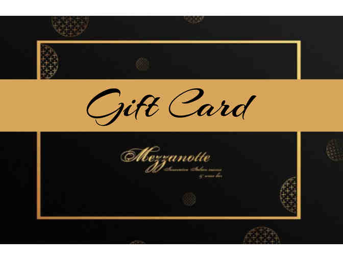 $100 Gift Card to Mezzanotte Bistro Italiano #5