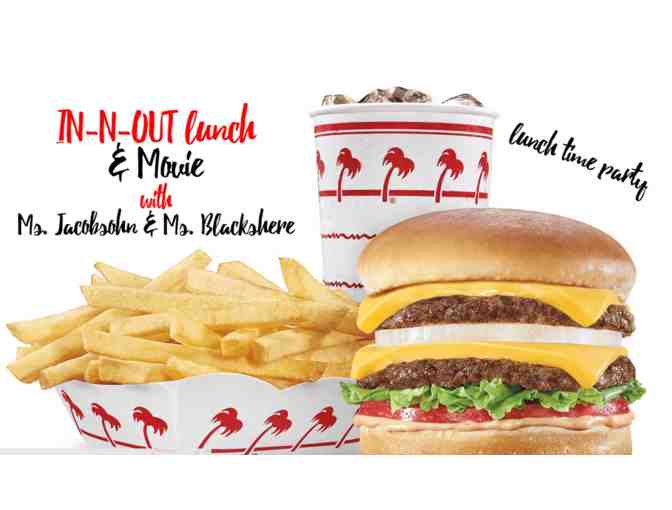 IN-N-OUT Lunch & a Movie with Ms. Jacobsohn & Ms. Blackshere- 7th grade
