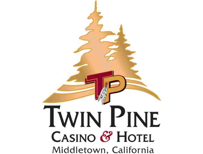 Middletown, CA - Twin Pines Hotel & Casino - Eat, Stay, Play Package