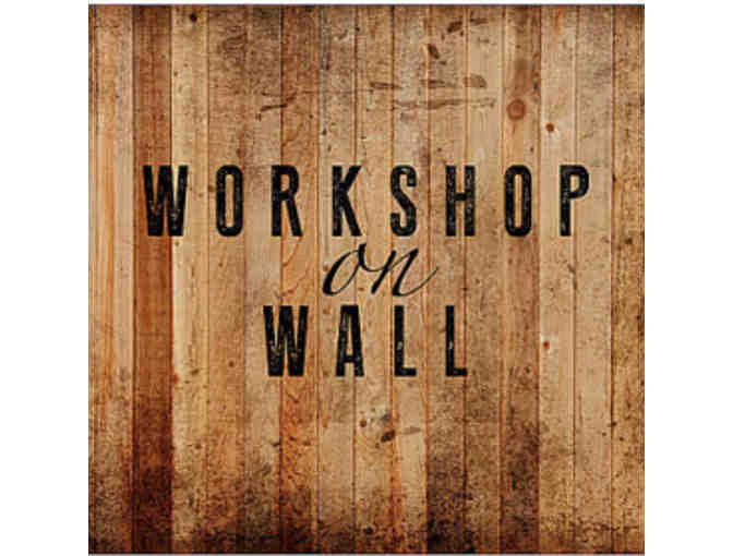 Workshop on Wall - $50 Gift Certificate