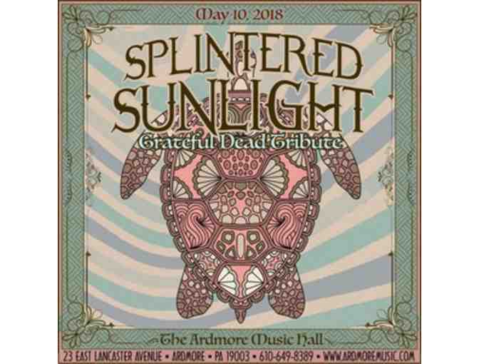 The Ardmore Music Hall - 2 Tickets to May 10 Splintered Sunlight (Grateful Dead Tribute)