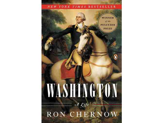 'Washington: A Life' by Ron Chernow!  Winner of the 2011 Pulitzer Prize for Biography!