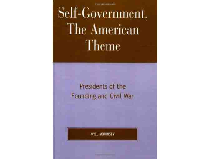 'The American Theme, Presidents of the Founding & Civil War' by Scholar Wm. E. Morrisey!
