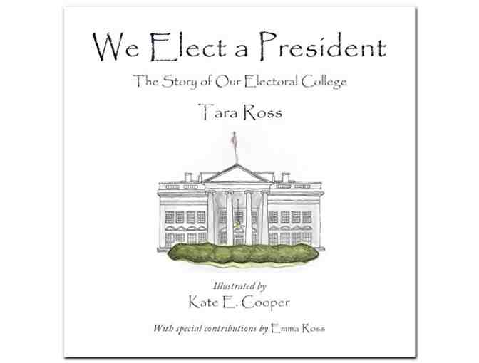 'We Elect a President: The Story of Our Electoral College' by Tara Ross! Youth Book!