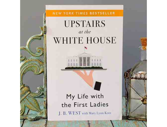 J.B. West Signs 'Upstairs at the White House'!  28 Years of  White House History!
