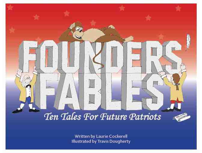 'Founders Fables: Ten Tales for Future Patriots' BY Laurie Cockerell!   A Gem!