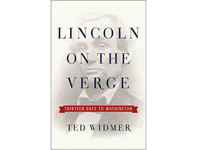 'Lincoln on the Verge: Thirteen Days to Washington' by Ted Widmer - April 2020!