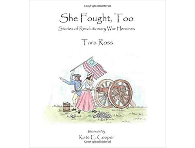 NEW Book by Tara Ross! 'She Fought, Too: Stories of Revolutionary War Heroines'!