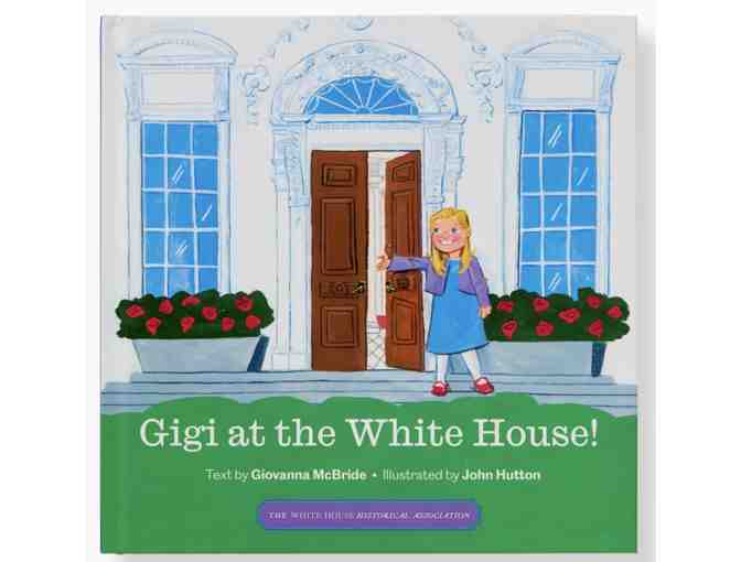 Gigi at the White House! NEW Book Release June 2021