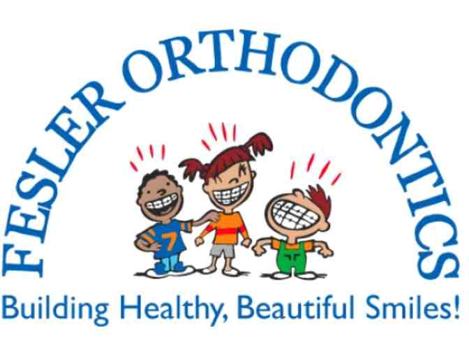 $500 towards Fesler Orthodontics