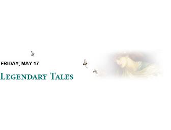 May Festival LEGENDARY TALES at Music Hall, May 17, one ticket