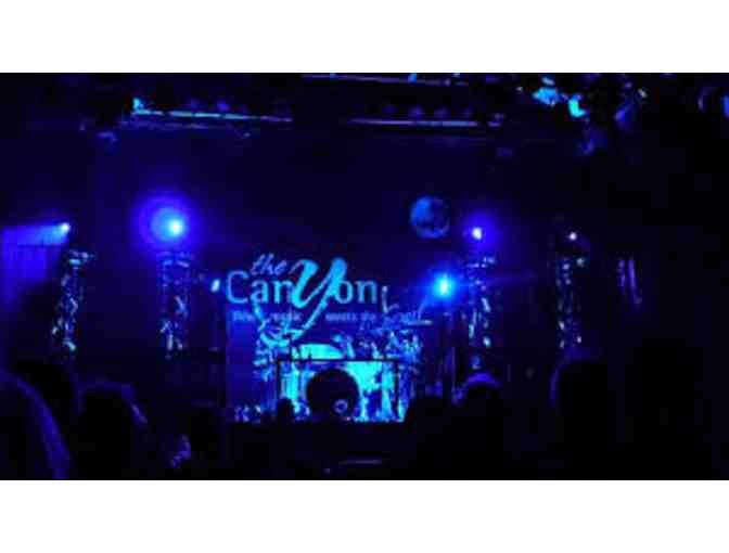 Canyon Club- 4 Tickets to ANY VENUE/SHOW!